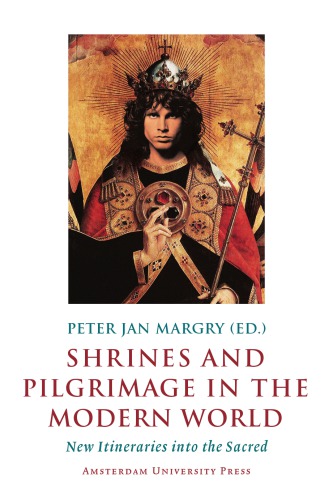 Shrines and pilgrimage in the modern world: new itineraries into the sacred