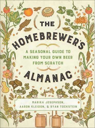 The homebrewer's almanac a seasonal guide to making your own beer from scratch