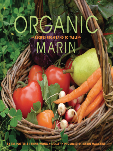 Organic Marin: Recipes From Land to Table