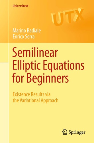 Semilinear Elliptic Equations for Beginners Existence Results via the Variational Approach