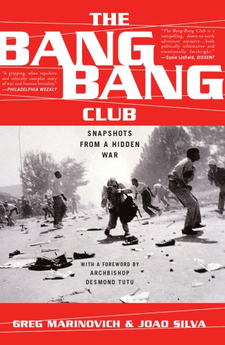The Bang-Bang Club: snapshots from a hidden war