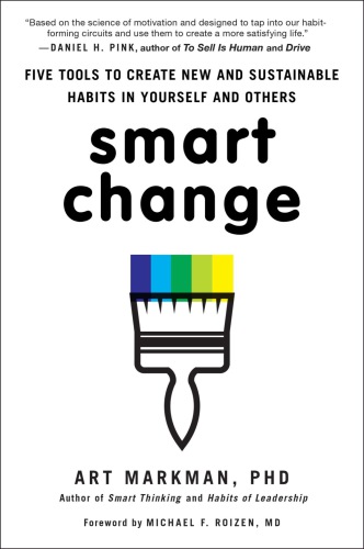 Smart change: five tools to create new and sustainable habits in yourself and others