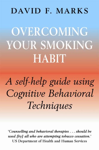 Overcoming your smoking habit: a self-help guide using cognitive behavioral techniques