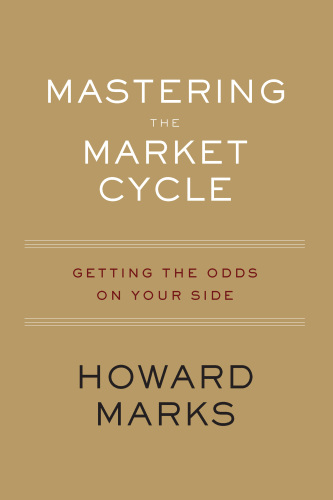 Mastering the market cycle getting the odds on your side