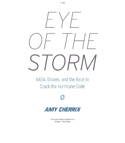 Eye of the Storm_ NASA, Drones, and the Race to Crack the Hurricane Code