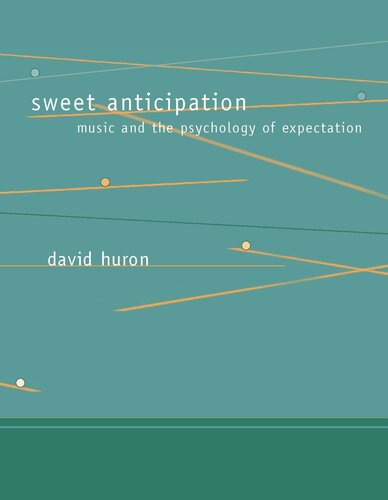 Sweet Anticipation: Music and the psychology of expectation