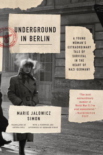 Underground in Berlin: my story of hiding from the Nazis in plain sight