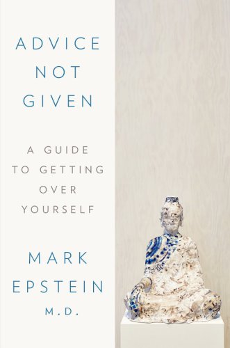 Advice not given: a guide to getting over yourself