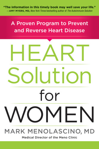 Heart solution for women: a proven program to prevent and reverse heart disease