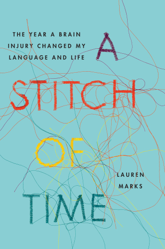 A stitch of time: the year a brain injury changed my language and life
