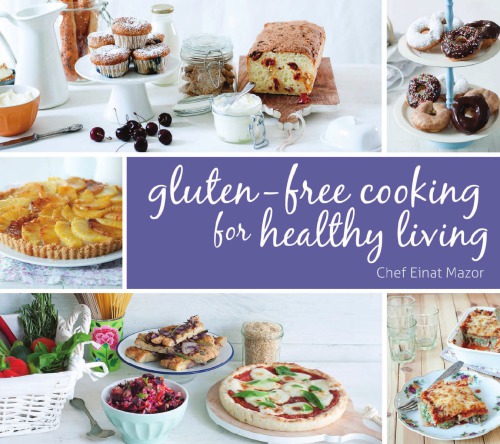 Gluten-free cooking for healthy living