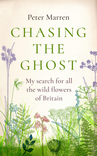 Chasing the ghost: my search for all the wild flowers of Britain