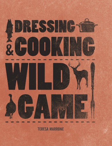 Dressing & cooking wild game