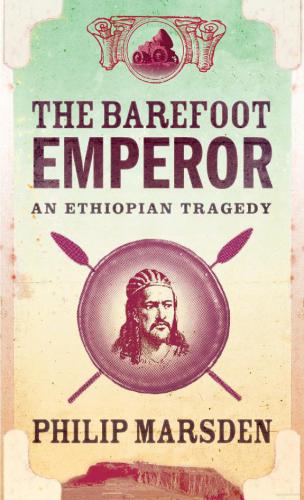 The barefoot emperor an Ethiopian tragedy