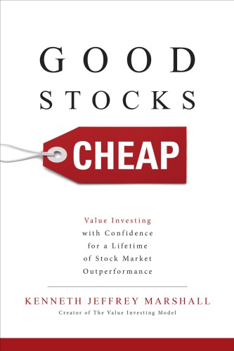 Good Stocks Cheap Value Investing with Confidence for a Lifetime of Stock Market Outperformance