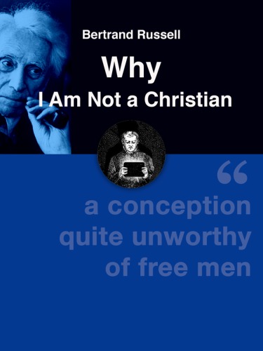 Why I am not a Christian: and other essays on religion and related subjects