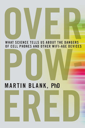 Overpowered: the dangers of electromagnetic radiation and what you can do about it