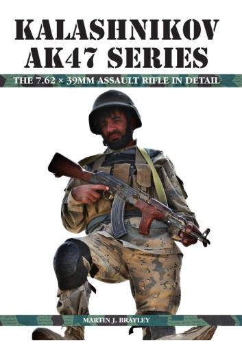 Kalashnikov AK47 Series: the 7.62 x 39mm Assault Rifle in Detail