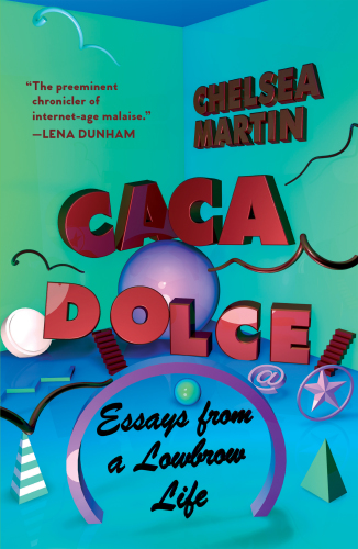 Caca dolce: essays from a lowbrow life