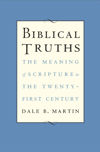 Biblical truths: the meaning of Scripture in the twenty-first century
