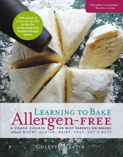 Learning to bake allergen-free: a crash course for busy parents on baking without wheat, gluten, dairy, eggs, soy or nuts