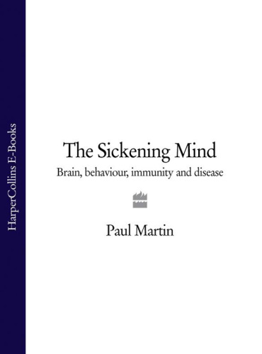 The sickening mind: brain, behaviour, immunity and disease