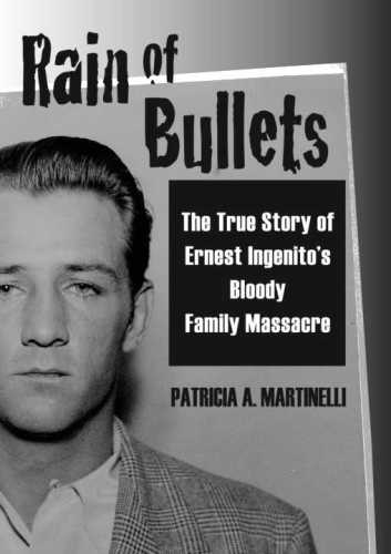 Rain of bullets the true story of Ernest Ingenito's bloody family massacre