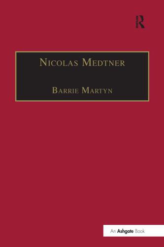 Nicolas Medtner: His Life and Music