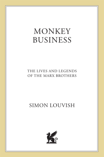 Monkey business: the lives and legends of the marx brothers