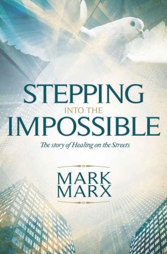 Stepping Into the Impossible: The Story of Healing on the Streets