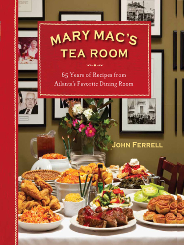 Mary Mac's Tea Room: 65 years of recipes from Atlanta's favorite dining room
