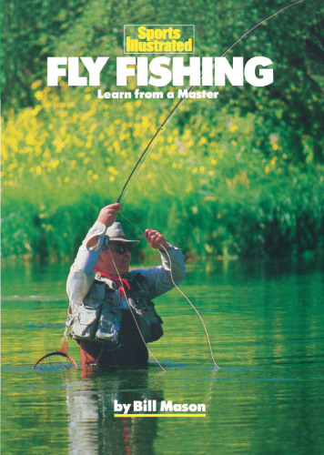 Sports illustrated fly fishing: learn from a master