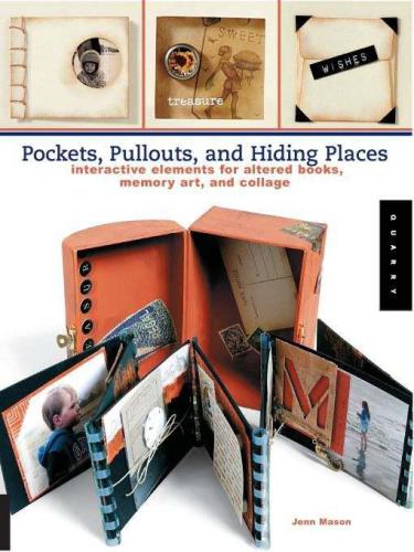 Pockets, pull-outs and hiding places: interactive elements for altered books, memory art and collage