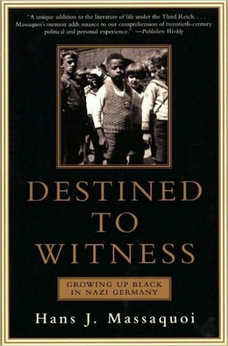 Destined to Witness: Growing Up Black in Nazi Germany