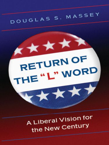 Return of the 'L' Word A Liberal Vision for the New Century