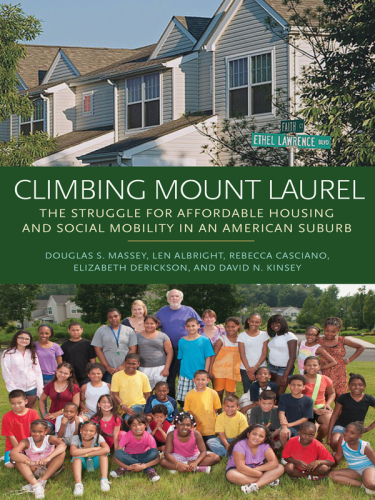 Climbing Mount Laurel the struggle for affordable housing and social mobility in an American suburb