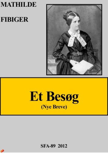 ''Et Besøg.'' Nye Breve af Forfatterinden til Clara Raphael (Mathilde [Fibiger])