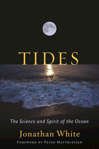 Tides: the science and spirit of the ocean