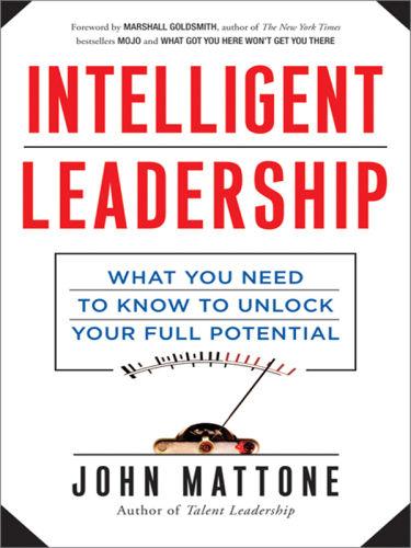 Intelligent leadership what you need to know to unlock your full potential