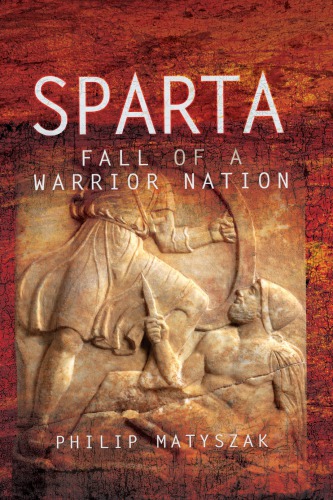 Sparta: fall of a warrior nation