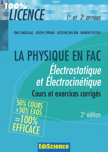 Electrostatique et Electrocinetique. Rappel de cours et exercices corriges de Physique