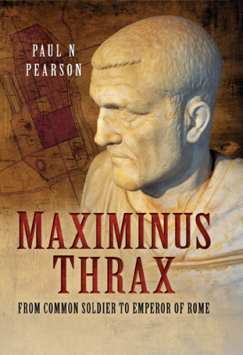 Maximinus Thrax: from common soldier to Emperor of Rome