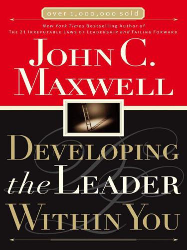 Developing the leader within you / M