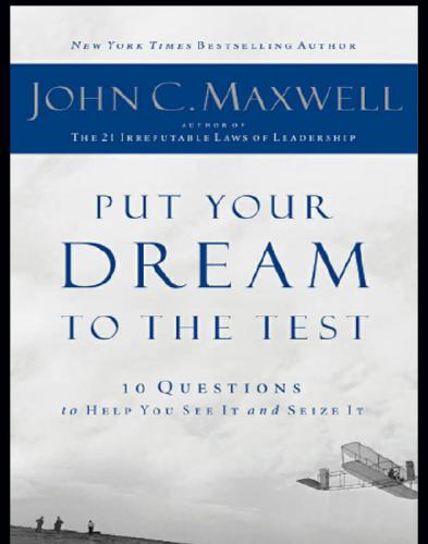 Put your dream to the test: 10 questions that will help you see it and seize it