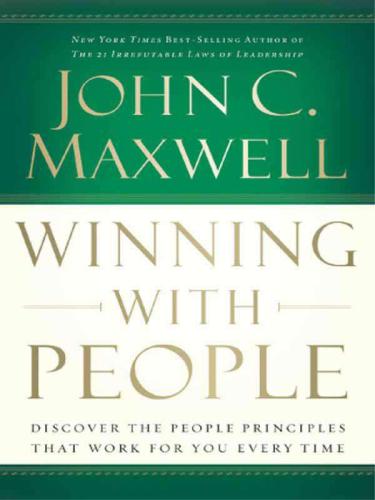 Winning With People: Discover the People Principles That Work for You Every Time