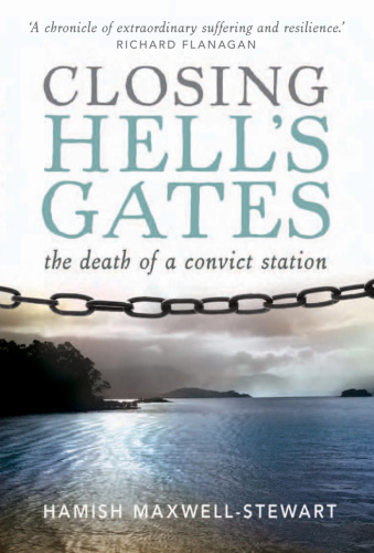 Closing hell's gates: the death of a convict station