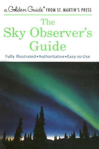 The sky observer's guide: a handbook for amateur astronomers ; a golden Guide fro St. Martin's Press