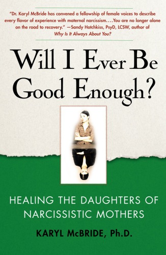 Will I ever be good enough?: healing the daughters of narcissistic mothers