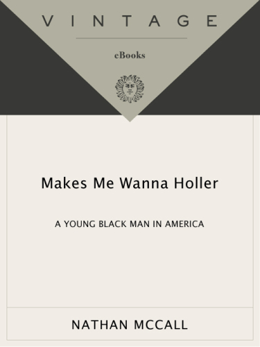 Makes me wanna holler: a young Black man in America