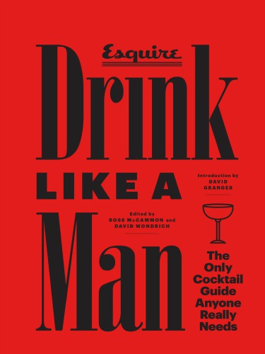 Drink like a man: the only cocktail guide anyone really needs